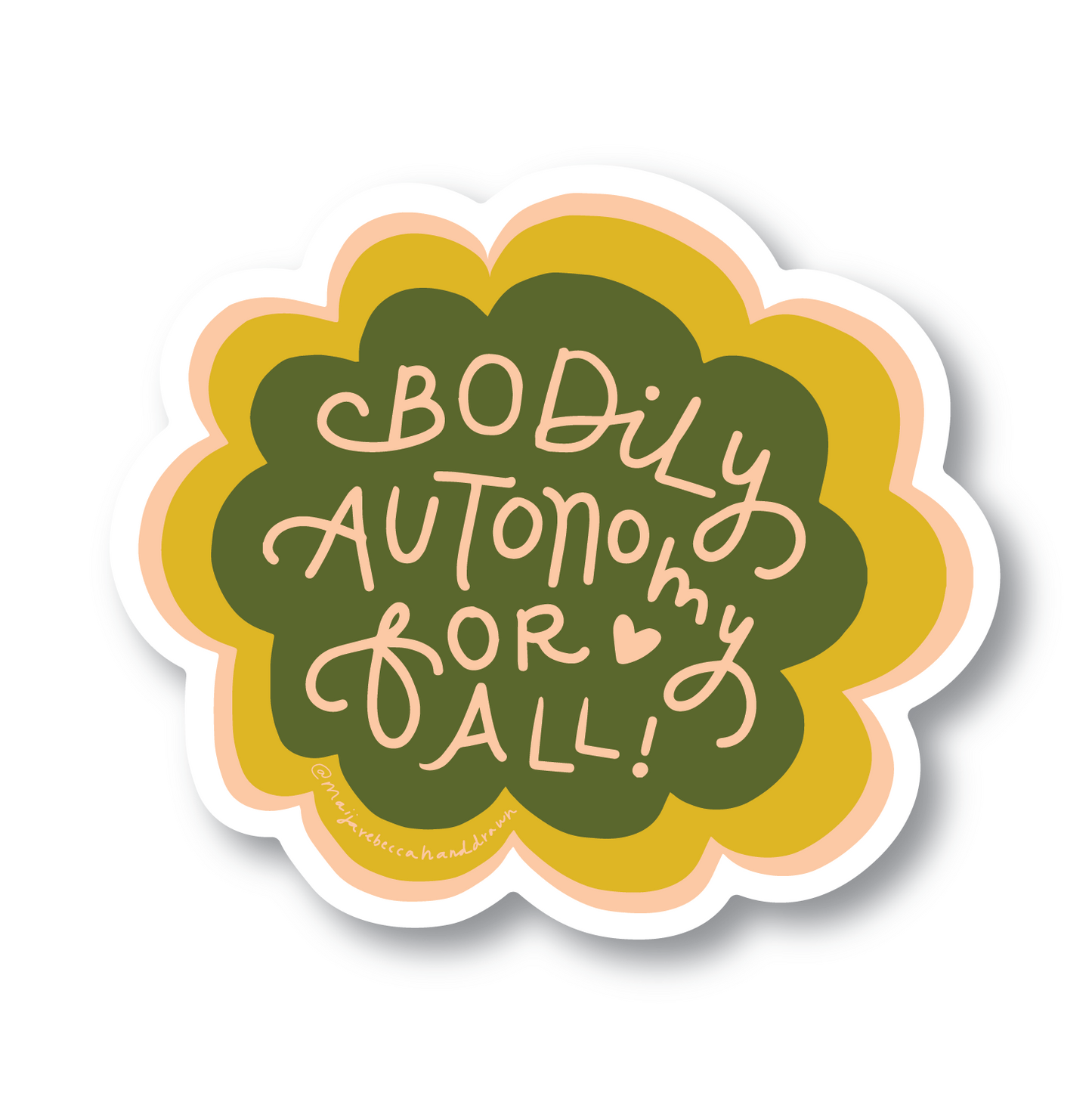 Maija Rebecca - Bodily Autonomy For All! Sticker