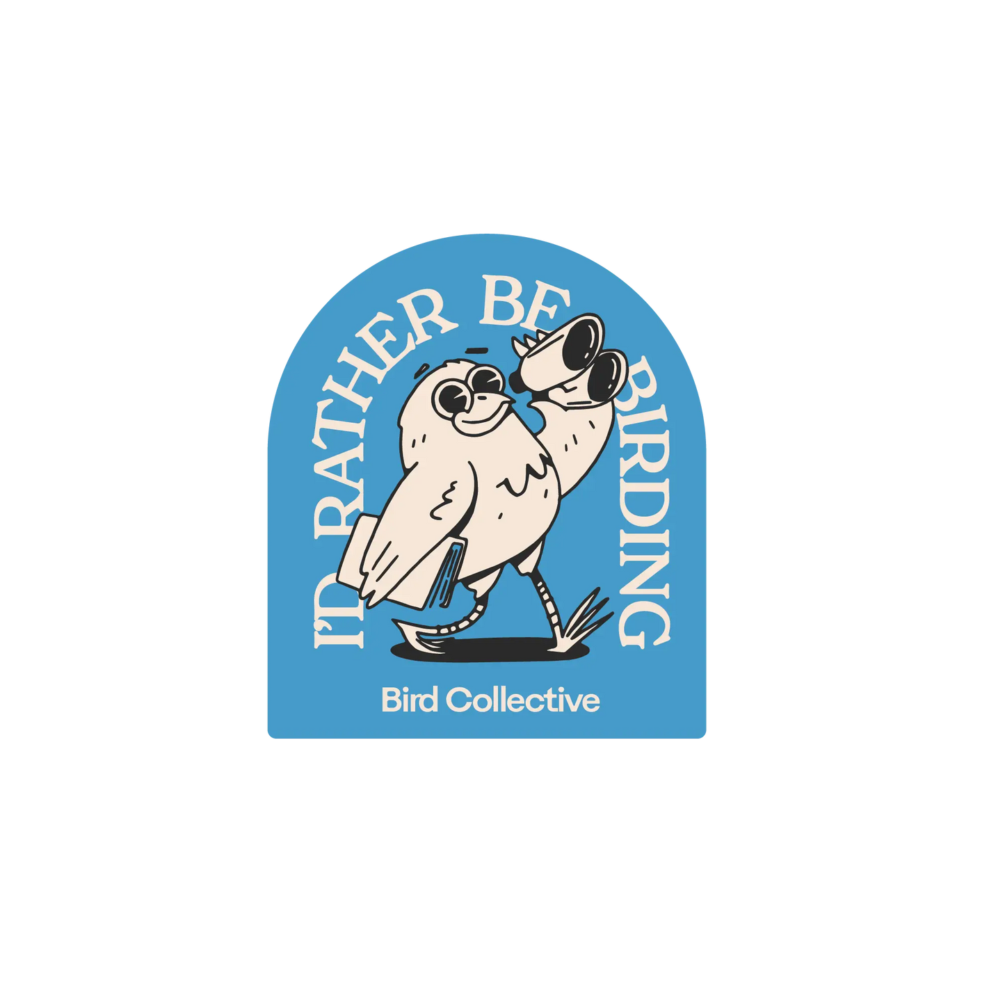 Bird Collective I'd Rather Be Birding Sticker