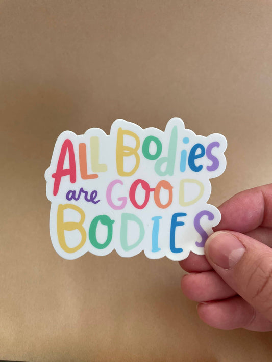 All Bodies Are Good Bodies Vinyl Sticker